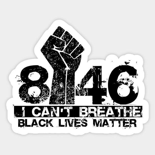 I Can't Breathe - 8:46 - BLM Sticker by damienmayfield.com